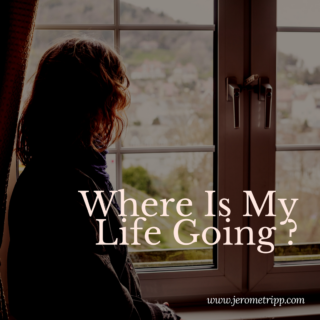 Where is My Life Going?